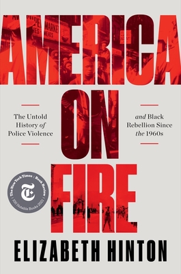 America on Fire: The Untold History of Police Violence and Black Rebellion Since the 1960s Cover Image