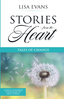 Stories From The Heart: Tales of Change By Lisa Evans Cover Image