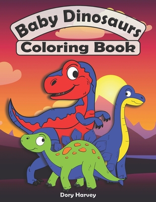 Baby Dinosaurs Coloring Book: Great Fun For Both Boys And Girls. Ideal  Activity Book For Kids Ages 4-8 (Paperback)