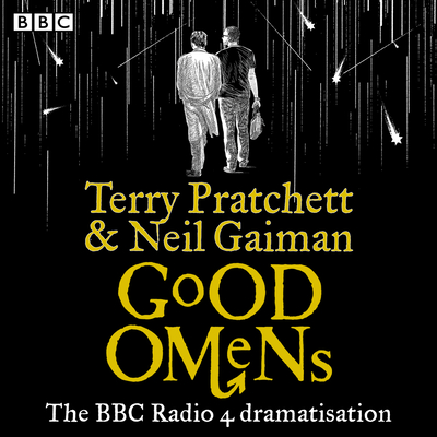 Good Omens: The BBC Radio 4 Dramatisation By Terry Pratchett, Neil Gaiman Cover Image