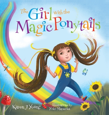 The Girl with the Magic Ponytails By Karen J. Young Cover Image