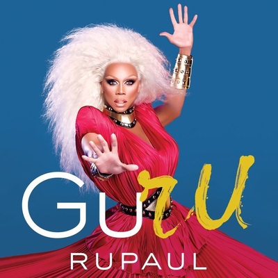 Guru: Rupaul Wisdom By Rupaul (Read by), Michelle Visage (Foreword by), Jane Fonda (Foreword by) Cover Image