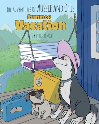 Summer Vacation (Adventures of Aussie and Otis)