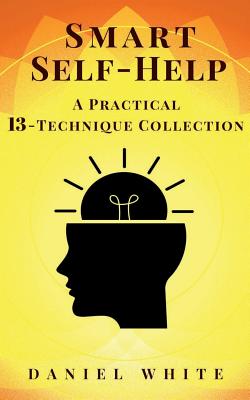 Smart Self-Help: A Practical 13-Technique Collection - Without Lies Cover Image
