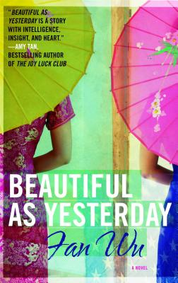 Beautiful as Yesterday: A Novel By Fan Wu Cover Image