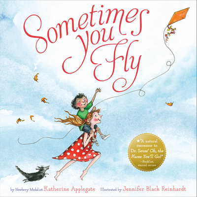 Sometimes You Fly By Katherine Applegate, Jennifer Black Reinhardt (Illustrator) Cover Image