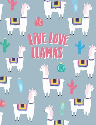 Live love llamas: Llama notebook ★ Personal notes ★ Daily diary ★ Office supplies 8.5 x 11 - big notebook 150 pages Co Cover Image