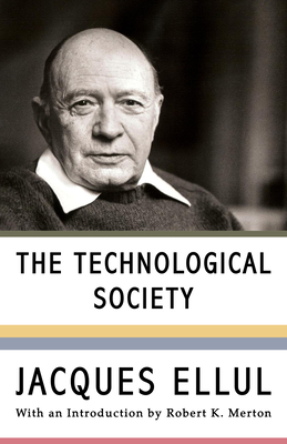 The Technological Society By Jacques Ellul Cover Image
