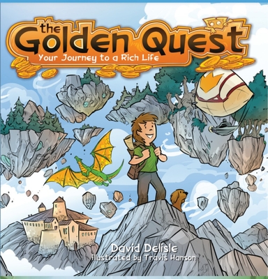The Golden Quest: Your Journey to a Rich Life By David DeLisle Cover Image