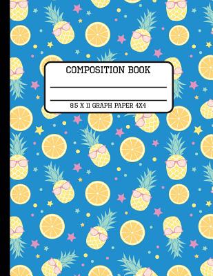 Composition Book Graph Paper 4x4: Fun Trendy Tropical Pineapple and Lemons Back to School Quad Writing Notebook for Students and Teachers in 8.5 x 11 By Full Spectrum Publishing Cover Image