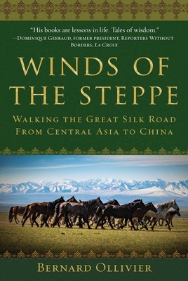 Winds of the Steppe: Walking the Great Silk Road from Central Asia to China Cover Image