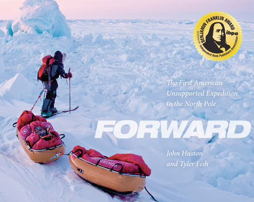 Forward: The First American Unsupported Expedition to the North Pole Cover Image