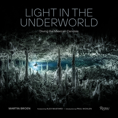 Light in the Underworld: Diving the Mexican Cenotes Cover Image
