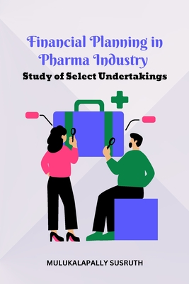 Financial Planning in Pharma Industry Study of Select Undertakings Cover Image