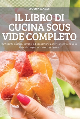 Il Libro Di Cucina Sous Vide Completo (Paperback)