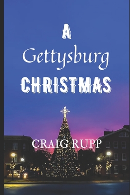 A Gettysburg Christmas By Craig Rupp Cover Image