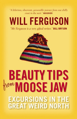 Beauty Tips from Moose Jaw By Will Ferguson Cover Image