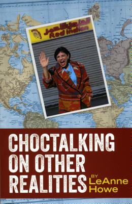 Choctalking on Other Realities By Leanne Howe Cover Image