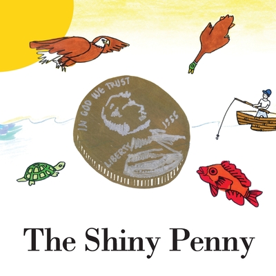 The Shiny Penny By Bob Gold, Marcia Gold (Illustrator) Cover Image