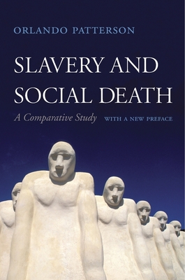Slavery and Social Death: A Comparative Study, with a New Preface By Orlando Patterson Cover Image