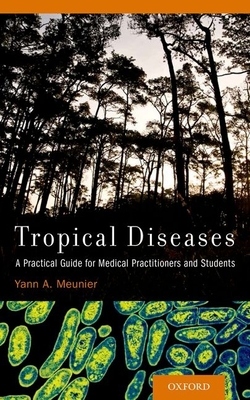 Tropical Diseases: A Practical Guide for Medical Practitioners and Students Cover Image