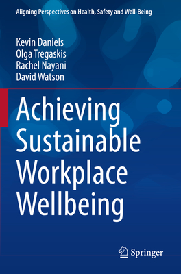 Achieving Sustainable Workplace Wellbeing (Aligning Perspectives on Health)
