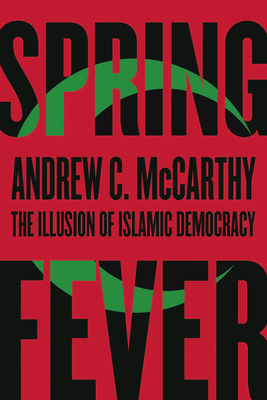 Spring Fever: The Illusion of Islamic Democracy cover