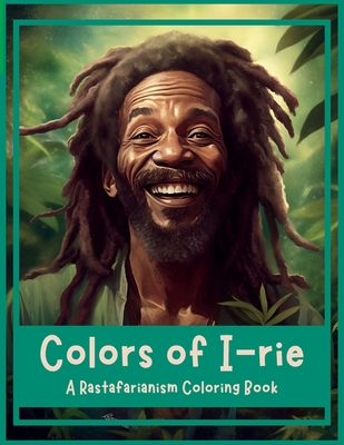 Colors of I-rie. A Rastafarianism Coloring Book Cover Image