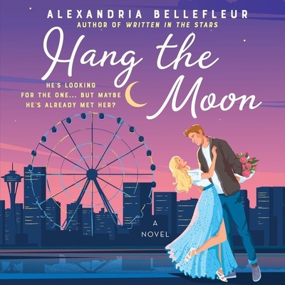 Hang the Moon By Alexandria Bellefleur, Lauren Sweet (Read by) Cover Image