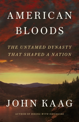 American Bloods: The Untamed Dynasty That Shaped a Nation Cover Image