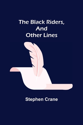 The Black Riders, and Other Lines | CHAUTAUQUA BOOKSTORE