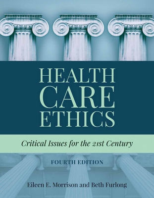 Health Care Ethics: Critical Issues for the 21st Century Cover Image