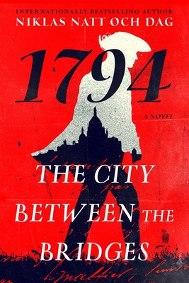 The City Between the Bridges: 1794: A Novel (The Wolf and the Watchman #2)