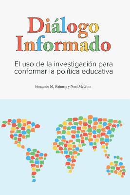 Dialogo Informado: El Uso de la Investigacion para Conformar la Politica Educativa