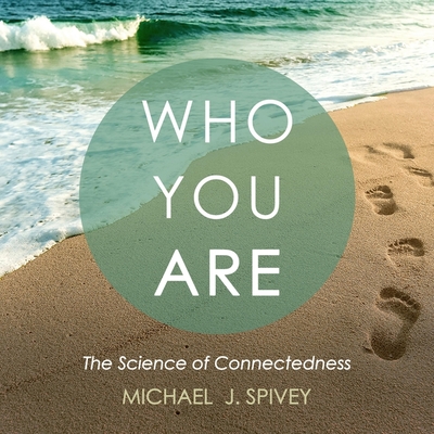 Who You Are: The Science of Connectedness Cover Image
