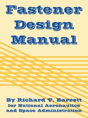 Fastener Design Manual By Richard T. Barrett, NASA Cover Image