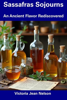 Sassafras Sojourns: An Ancient Flavor Rediscovered