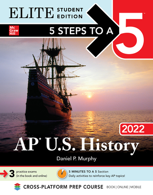 5 Steps to a 5: AP U.S. History 2022 Elite Student Edition By Daniel Murphy Cover Image