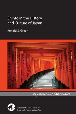 Shintō In the History and Culture of Japan (Key Issues in Asian Studies) By Ronald S. Green Cover Image