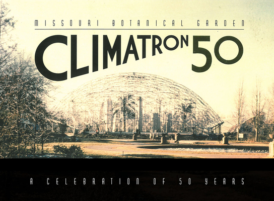 Missouri Botanical Garden Climatron: A Celebration of 50 Years Cover Image