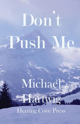Don't Push Me By Michael Hartwig Cover Image