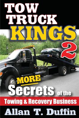 Tow Truck Kings 2: More Secrets of the Towing & Recovery Business Cover Image