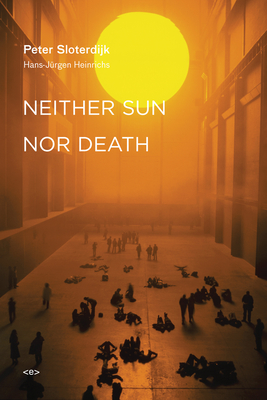 Neither Sun nor Death (Semiotext(e) / Foreign Agents)