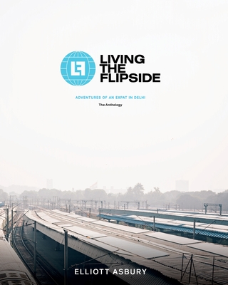 Living the Flipside: Adventures of an Expat in Delhi Cover Image