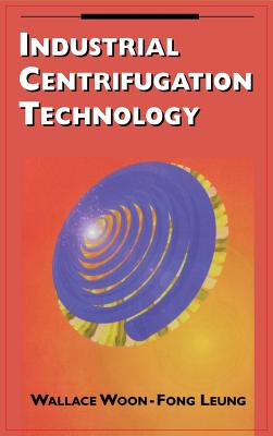 Industrial Centrifugation Technology By Wallace Leung Cover Image