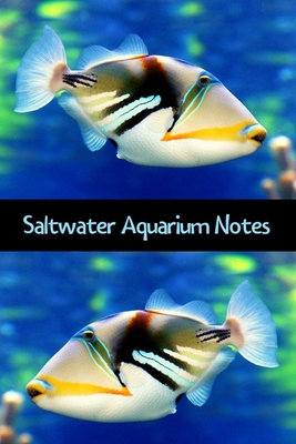 Saltwater Aquarium Notes: Customized Marine Aquarium Logging Book, Great For Tracking, Scheduling Routine Maintenance, Including Water Chemistry Cover Image