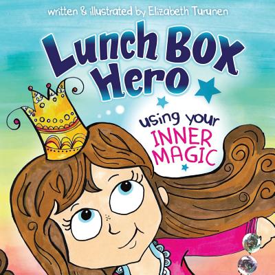 LUNCH BOX HERO, Using Your Inner Magic (Volume 1) Cover Image