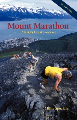 Mount Marathon: Alaska's Great Footrace By Millie Spezialy Cover Image