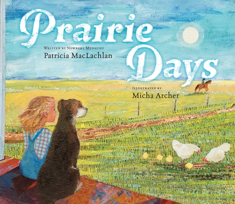 Prairie Days By Patricia MacLachlan, Micha Archer (Illustrator) Cover Image