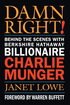 Damn Right!: Behind the Scenes with Berkshire Hathaway Billionaire Charlie Munger Cover Image